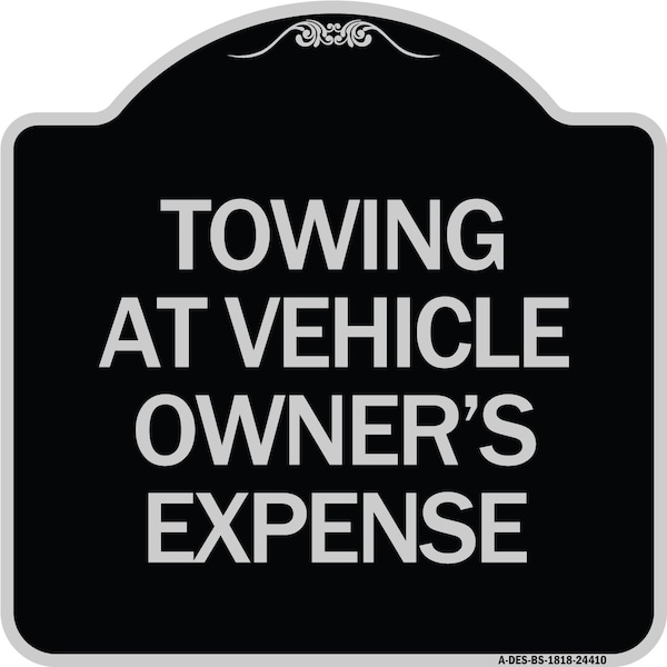 Towing Vehicle Owners Expense Heavy-Gauge Aluminum Architectural Sign, 18" L, 18" H, BS-1818-24410